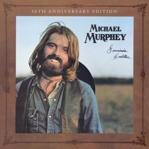 Michael Martin Murphy - Geronimo's Cadillac 50th Anniversary